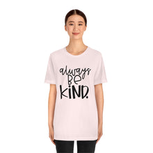 Load image into Gallery viewer, Always BE Kind (Black)
