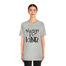 Load image into Gallery viewer, Always BE Kind (Black)
