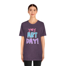 Load image into Gallery viewer, YAY! Art Day!
