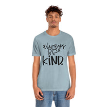 Load image into Gallery viewer, Always BE Kind (Black)
