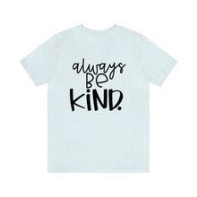 Load image into Gallery viewer, Always BE Kind (Black)
