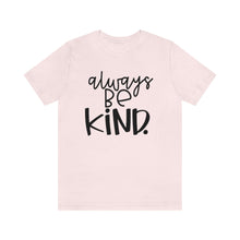 Load image into Gallery viewer, Always BE Kind (Black)
