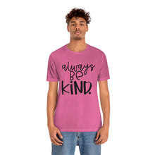 Load image into Gallery viewer, Always BE Kind (Black)
