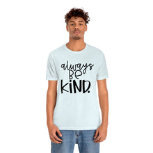 Load image into Gallery viewer, Always BE Kind (Black)
