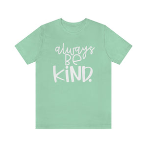 Always BE Kind.