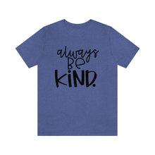 Load image into Gallery viewer, Always BE Kind (Black)
