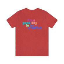 Load image into Gallery viewer, Its a great day to be creative! Unisex Jersey Short Sleeve Tee
