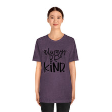 Load image into Gallery viewer, Always BE Kind (Black)
